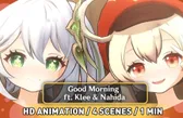 ⁣[pastapaprika]Good Morning Ft. Nahida And Klee ANIMATION (HD)